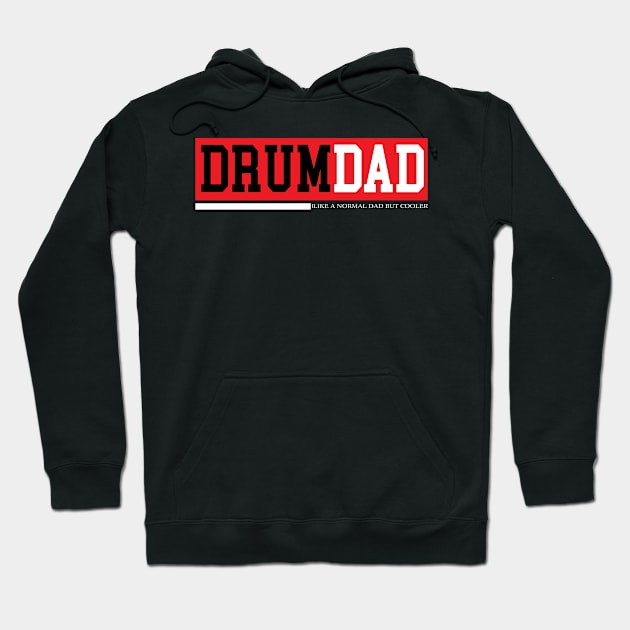 Drum dad Hoodie by SAN ART STUDIO 